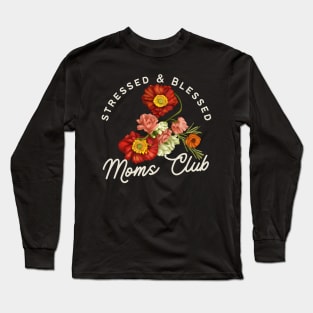 Stressed and Blessed Moms Club, Floral Poppy Illustration Long Sleeve T-Shirt